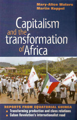 Capitalism and the Transformation of Africa - Mary-Alice Waters