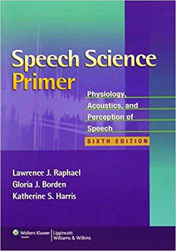 Speech Science Primer - Lawrence J. Raphael