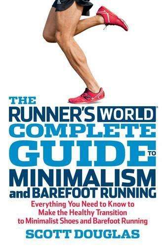 Complete Guide to Minimalism and Barefoot Running - Scott Douglas