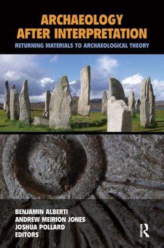 Archaeology After Interpretation - ALBERTI,B