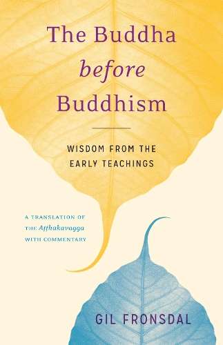 The Buddha Before Buddhism - Gil Fronsdal