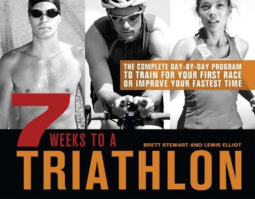 7 Weeks to a Triathlon - Brett Stewart