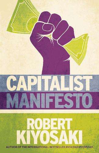 Capitalist Manifesto: Money for Nothing - Gold, Silver and Bitcoin f - Robert T Kiyosaki