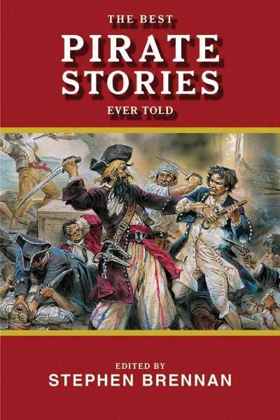 The Best Pirate Stories Ever Told - BRENNAN,S