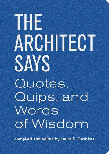 The Architect Says - Laura Dushkes