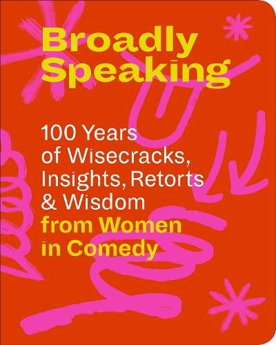 \Broadly Speaking: 100 Years of Wisecracks - Compiled by"