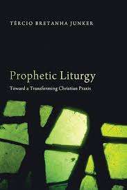 Prophetic Liturgy - Tercio Bretanha Junker