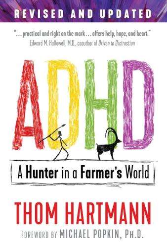 ADHD: A Hunter in a Farmer's World - Thom Hartmann
