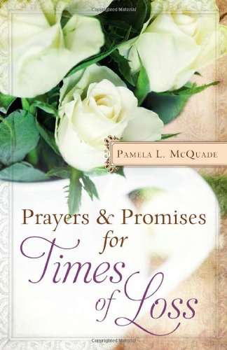 Prayers and Promises for Times of Loss - Pamela L McQuade