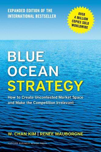 Blue Ocean Strategy Expanded Edition - W.Chan Kim