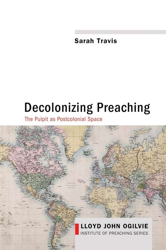 Decolonizing Preaching - Sarah Travis