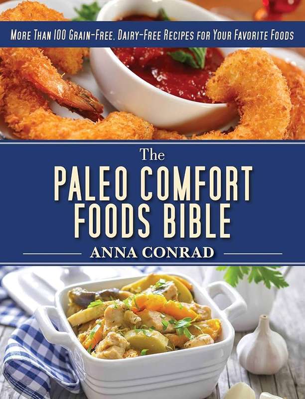 The Paleo Comfort Foods Bible - Anna Conrad