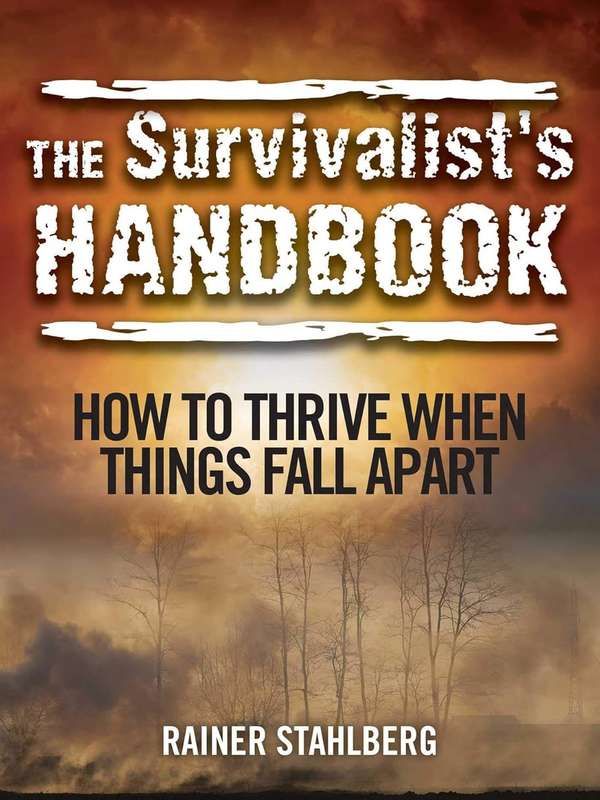 The Survivalist's Handbook - Rainer Stahlberg