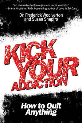 Kick Your Addiction - Frederick Woolverton