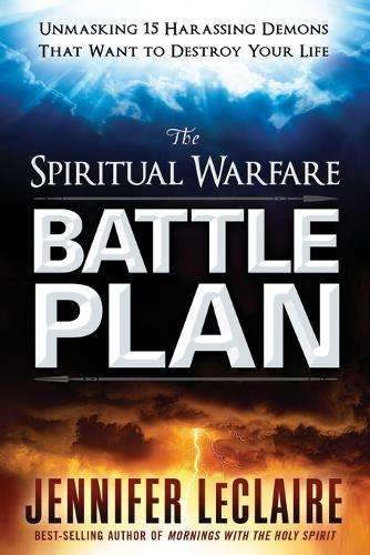 The Spiritual Warfare Battle Plan - Jennifer LeClaire