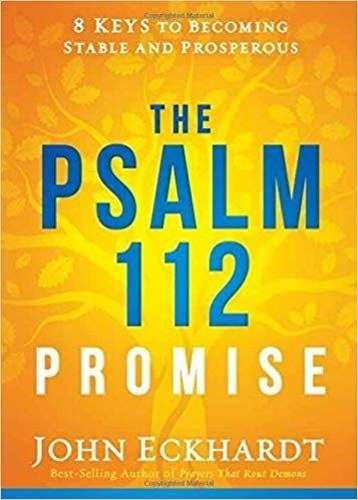 The Psalm 112 Promise - John Eckhardt