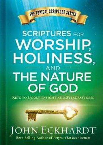 Scriptures for Worship Holiness and the Nature of God - John Eckhardt