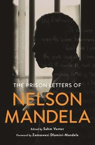 The Prison Letters of Nelson Mandela - Mandela, Nelson; Venter, Sah