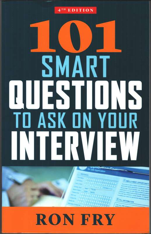 101 Smart Questions to Ask on Your Interview - Ron Fry