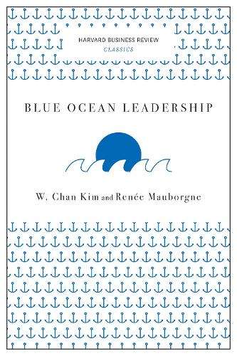 Blue Ocean Leadership (Harvard Business Review Classics) - W. Chan Kim