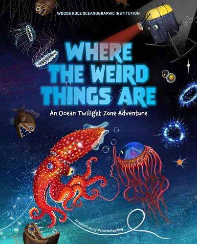 Where the Weird Things Are: An Ocean Twilight Zone Adventure - Woods Hole Oceanographic Ins