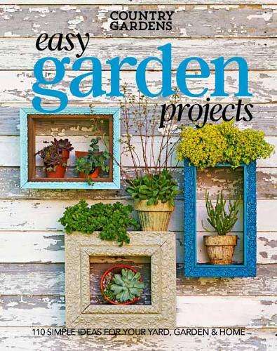 Easy Garden Projects - Country Gardens Magazine