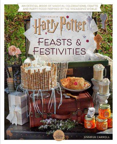 Harry Potter: Feasts & Festivities: An Official Book of Magical Cele - Jennifer Carroll