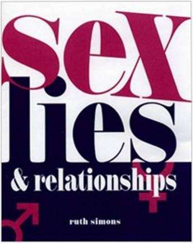 Sex Lies and Relationships - Ruth Simons