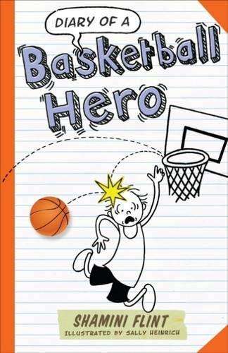 Diary of a Basketball Hero - Shamini Flint