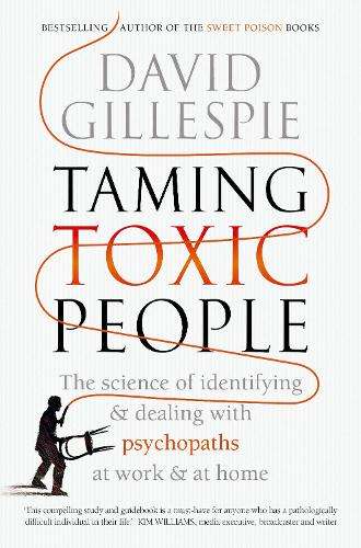 Taming Toxic People - David Gillespie