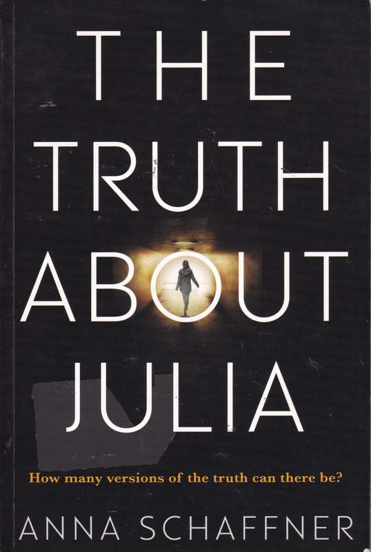 TRUTH ABOUT JULIA PSYCHOLOGICAL NOVEL SECONDHAND - SCHAFFNER,A