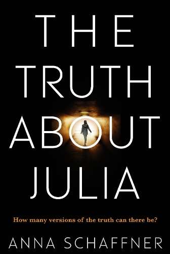 The Truth About Julia - Anna Schaffner