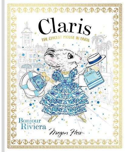 Claris: Bonjour Riviera: Claris #3: Volume 3 - Megan Hess