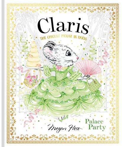 Claris: Palace Party: Claris #5: Volume 5 - Megan Hess