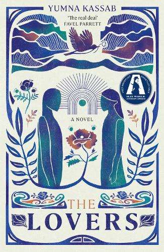 Lovers, The: SHORTLISTED FOR THE MILES FRANKLIN LITERARY AWARD - Yumna Kassab