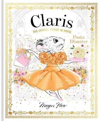 Claris: Pasta Disaster: Claris #7: Volume 7 - Megan Hess