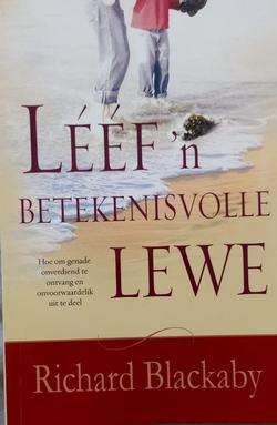 Leef 'n Betekenisvolle Lewe - R. Blackaby