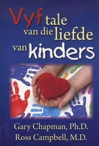 Vyf Tale Van Die Liefde Van Kinders - Gary Chapman