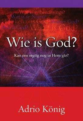 Wie is God? - Adrio Konig