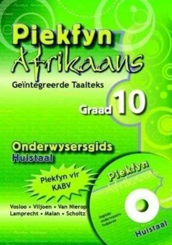 Piekfyn Afrikaans - ân geintegreerde taalteks: Gr 10: Onderwysersg - AFR-GR10