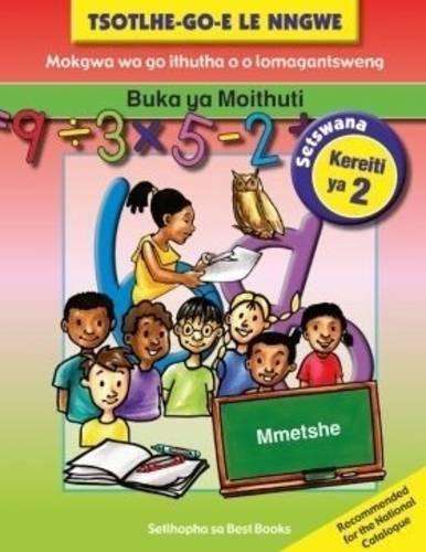 Tsohle-go-e le nngwe mananeo a thuto a a golagantsweng: Learner's bo - SETSWANA-GR2