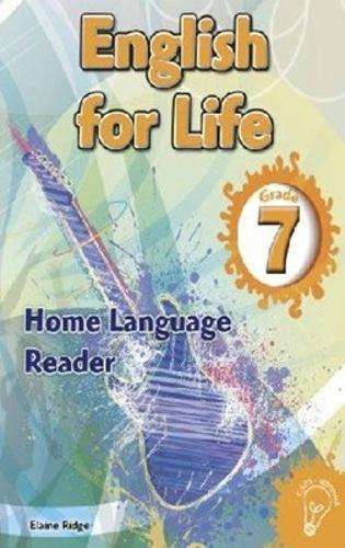 English for life home language (CAPS): Gr 7: Reader - ENG-GR7