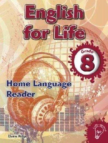 English for life home language (CAPS): Gr 8: Reader - ENG-GR8