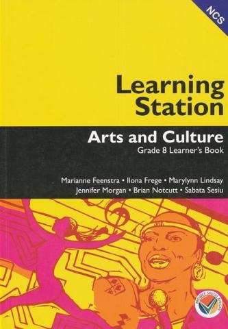 Learning station arts and culture: Gr 8: Learner's book - M. Feenstra