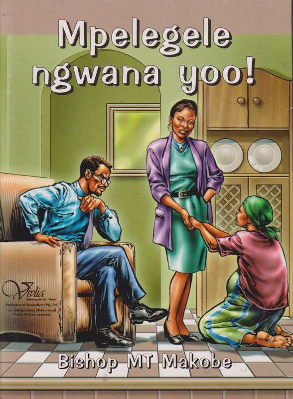 Mpelegele ngwana yoo! - B.M.T. Makobe
