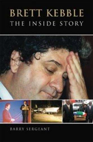 Brett Kebble: The Inside Story - Sergeant, Barry
