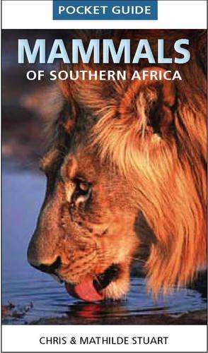 Pocket guide mammals of Southern Africa  - STUART,C,