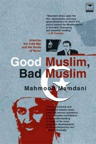 Good Muslim Bad Muslim - Mahmood Mamdani