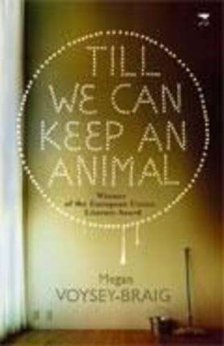Till We Keep an Animal - Megan Voisey-Braig