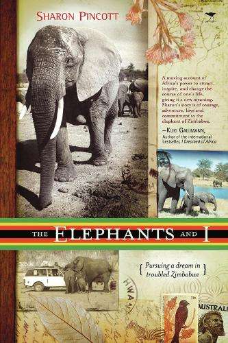 Elephants and I - Sharon Pincott